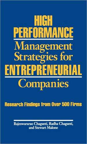 High Performance Management Strategies for Entrepreneurial Companies: Research Findings from Over 500 Firms de Rajeswarar S. Chaganti