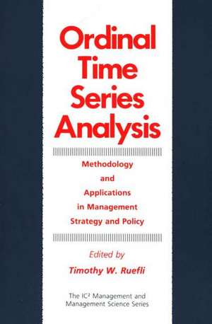 Ordinal Time Series Analysis: Methodology and Applications in Management Strategy and Policy de Timothy Ruefli