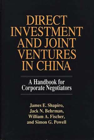 Direct Investment and Joint Ventures in China: A Handbook for Corporate Negotiators de Jack N. Behrman