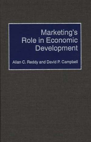 Marketing's Role in Economic Development de David P. Campbell