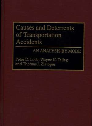 Causes and Deterrents of Transportation Accidents: An Analysis by Mode de Peter Loeb