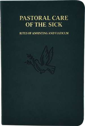 Pastoral Care of the Sick de Catholic Book Publishing Co