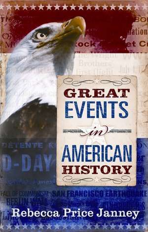 Great Events in American History de Rebecca Price Janney