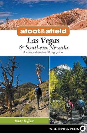 Afoot and Afield: A Comprehensive Hiking Guide de Brian Beffort