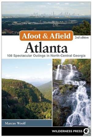 Afoot and Afield: Atlanta de MARCUS WOOLF