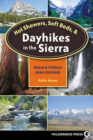 Hot Showers, Soft Beds, and Dayhikes in the Sierra de Kathy Morey