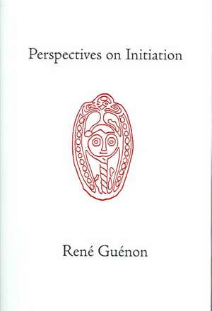 Perspectives on Initiation de Rene Guenon