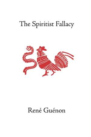 The Spiritist Fallacy de Rene Guenon