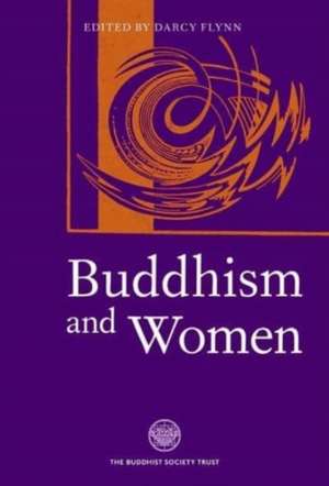 Buddhism and Women de Darcy Flynn