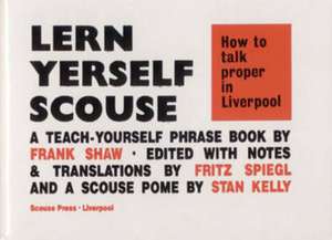 How to Talk Proper in Liverpool de Frank Shaw