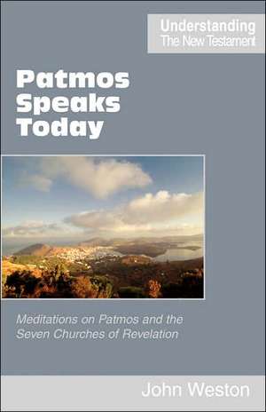 Patmos Speaks Today de John Allen Weston