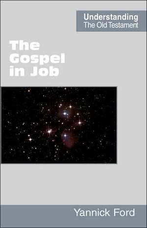 The Gospel in Job de Yannick Ford