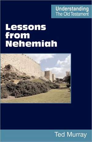 Lessons from Nehemiah de Ted Murray