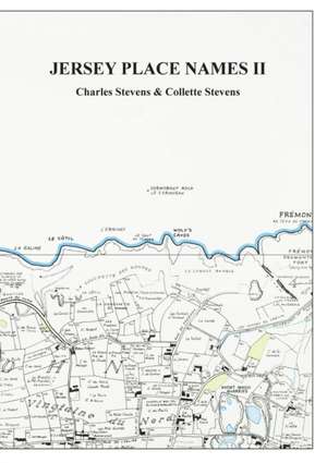 Jersey Place Names: Volume II: The Maps de Charles Stevens