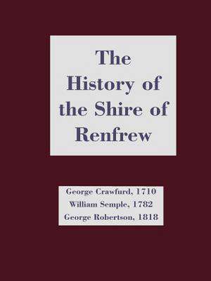 The History of the Shire of Renfrew de George Crawfurd