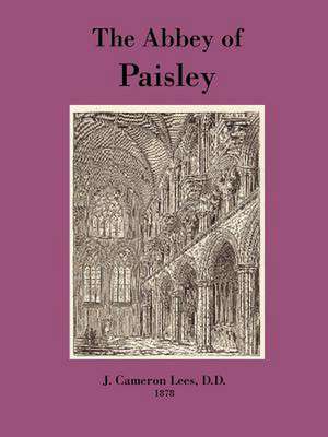 The Abbey of Paisley de J. Cameron Lees