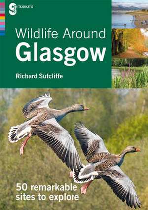 Wildlife Around Glasgow de Richard Sutcliffe