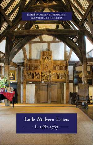 Little Malvern Letters – I: 1482–1737 de Aileen M. Hodgson