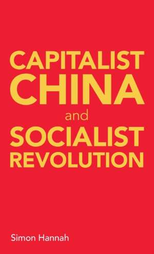 Capitalist China and socialist revolution de Simon Hannah