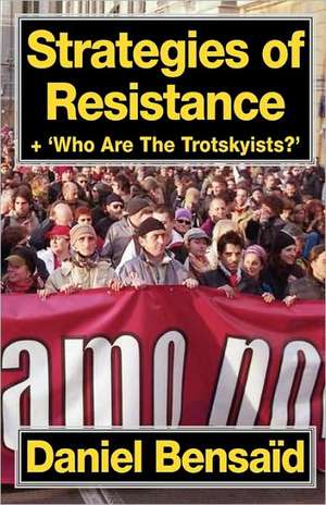 Strategies of Resistance & 'Who Are the Trotskyists?' de Daniel Bensaid