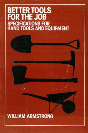 Better Tools for the Job de W. Armstrong