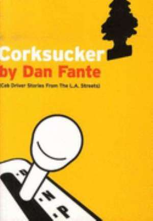 CORKSUCKER de Dan Fante