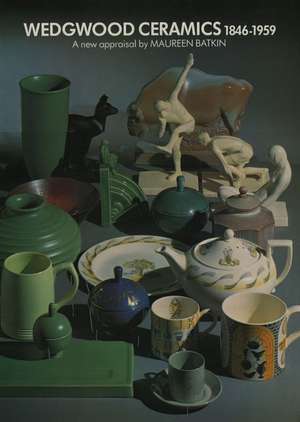 Wedgwood Ceramics 1846-1959 de Maureen Batkin