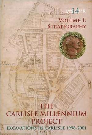 The Carlisle Millennium Project, Volume 1: The Stratigraphy de John Zant