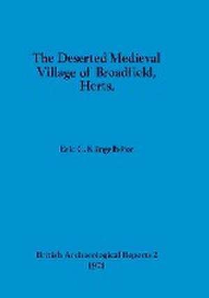 The Deserted Medieval Village of Broadfield, Herts de Eric C. Klingelhöfer