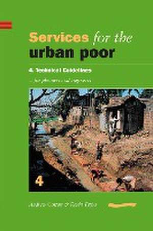 Services for the Urban Poor: Section 4. Technical Guidelines for Planners and Engineers de Andrew Cotton