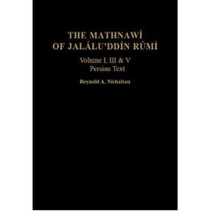 The Mathnawi of Jalalu'ddin Rumi, Vols 1, 3, 5, Persian Text (Set) a Famous Sufi Text, Persian Texts de Jalaluddin Rumi