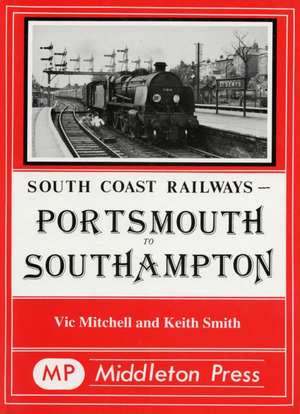 Mitchell, V: Portsmouth to Southampton de Keith Smith