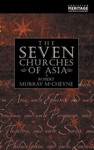 The Seven Churches of Asia de Robert M. McCheyne