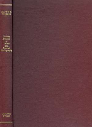 Further Studies in Italian and Spanish Bibliography de Dennis E. Rhodes