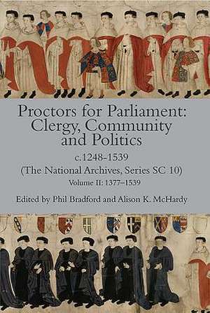 Proctors for Parliament – Clergy, Community and P – Volume II: 1377–1539 de Phil Bradford