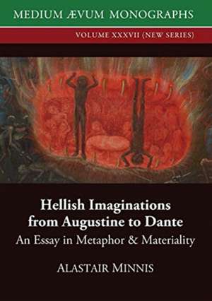 Hellish Imaginations from Augustine to Dante de Alastair Minnis