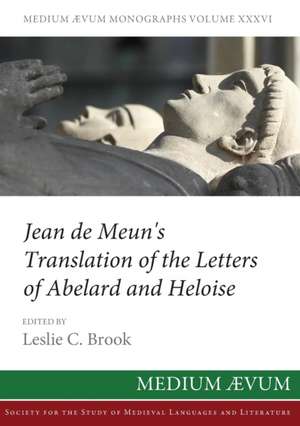 Jean de Meun's Translation of the Letters of Abelard and Heloise de Jean De Meun