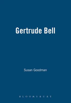 Gertrude Bell de Susan Goodman