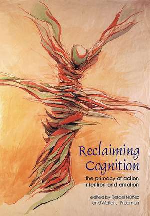 Reclaiming Cognition de Rafael Nunez