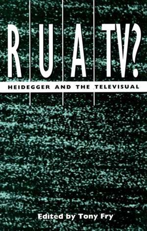 Ruatv Heidegger And The Visual de Tony Fry