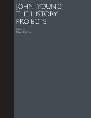 John Young: The History Projects de Olivier Krischer