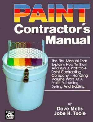 Paint Contractor's Manual de Dave Matis