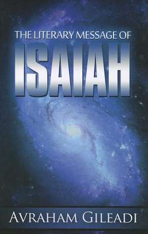 Literary Message of Isaiah de Avraham Gileadi