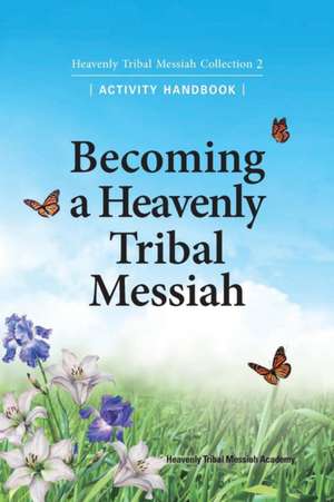 Becoming a Heavenly Tribal Messiah de Ffwpu