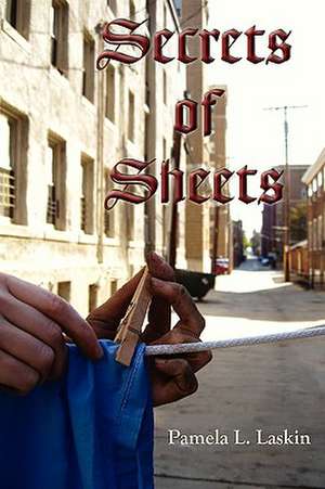 The Secrets of Sheets de Pamela L. Laskin