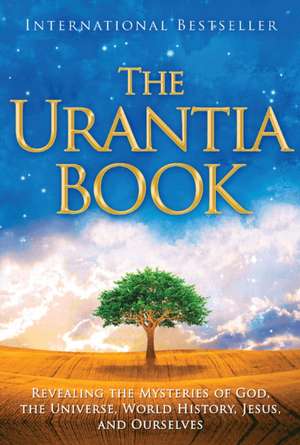 The Urantia Book: Revealing the Mysteries of God, the Universe, World History, Jesus, and Ourselves de Multiple Authors