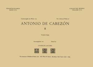 CW 4 ANTONIO DE CABEZÓN (1510–1566), Collected Works. Vol. 2. 27 Tientos. Edited by Charles Jacobs. de Charles Jacobs