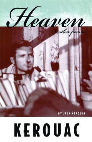 Heaven and Other Poems de Jack Kerouac