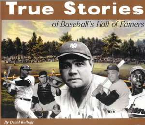 True Stories: Baseball de David Kellogg