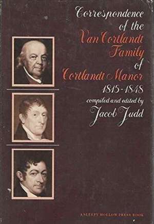 The Van Courtlandt Family Papers – Volume IV de Jacob Judd